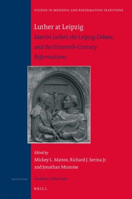 The Leipzig Debate; A Turning Point for Early Reformation Thought and Protestant Theology